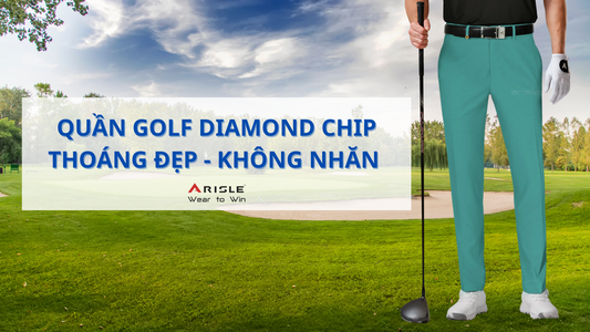 QUẦN GOLF DIAMOND CHIP - MẶC RỒI, CHẲNG MUỐN QUAY LẠI QUẦN CŨ